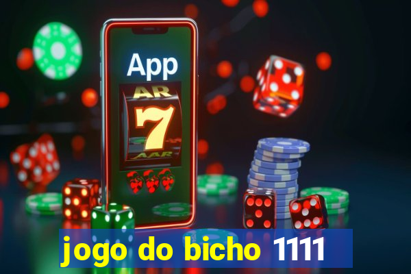 jogo do bicho 1111